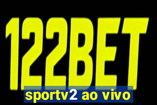 sportv2 ao vivo